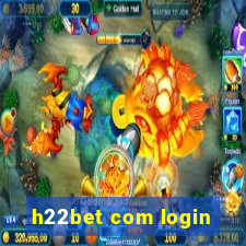 h22bet com login